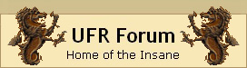 UFR Forum - Home of the Insane